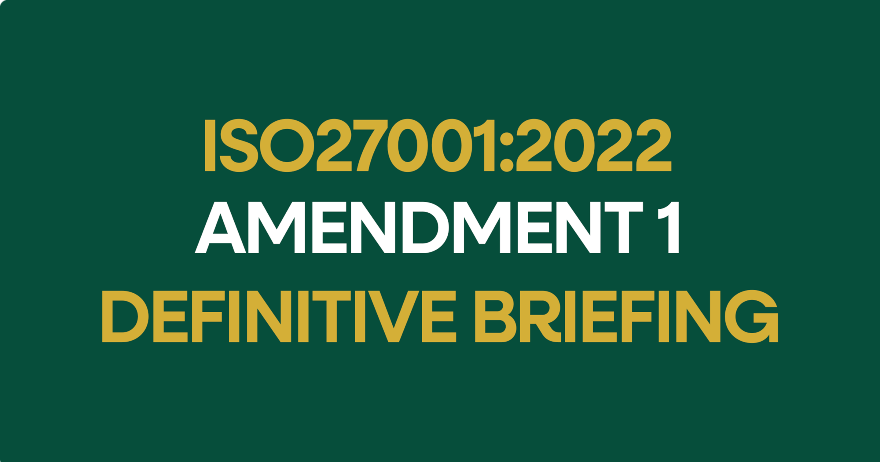 ISO27001-2022 Amendment 1 Climate Change Actions Definitive Briefing