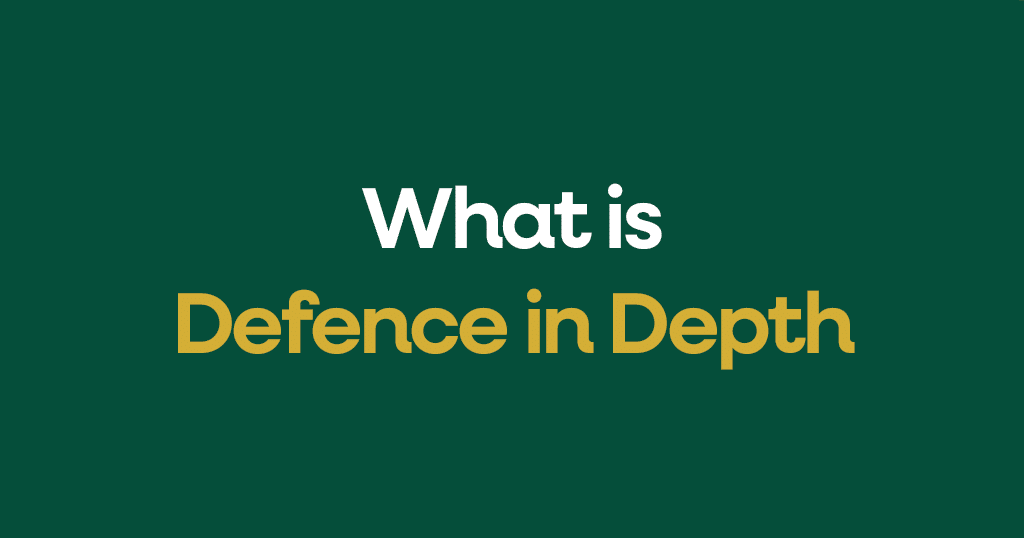 What is Defence in Depth?