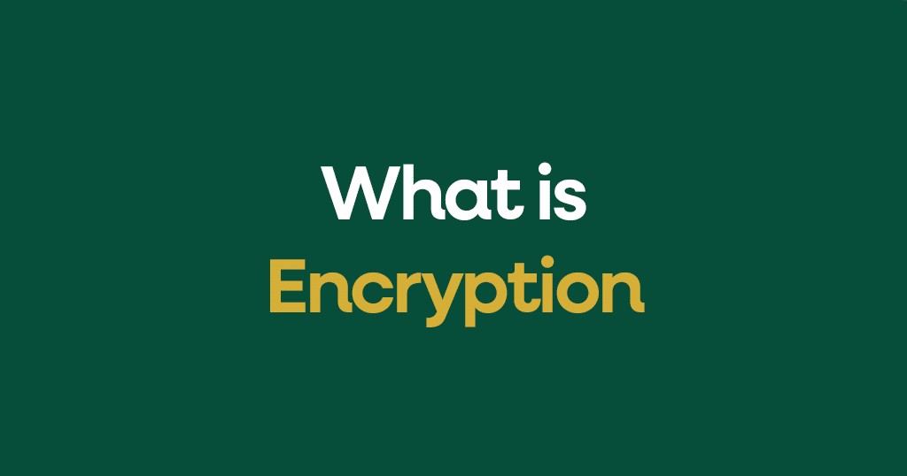 What is Encryption?
