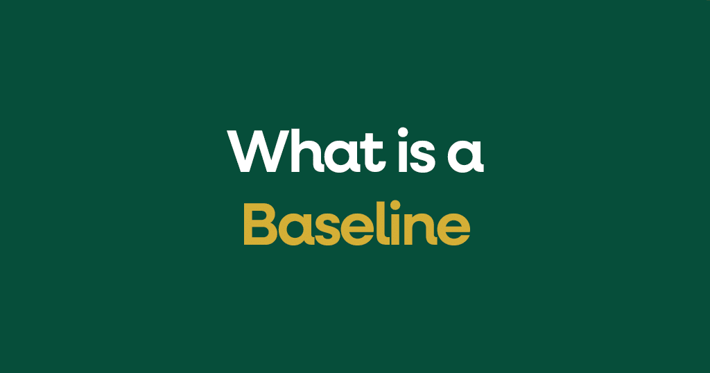 What is a Baseline?