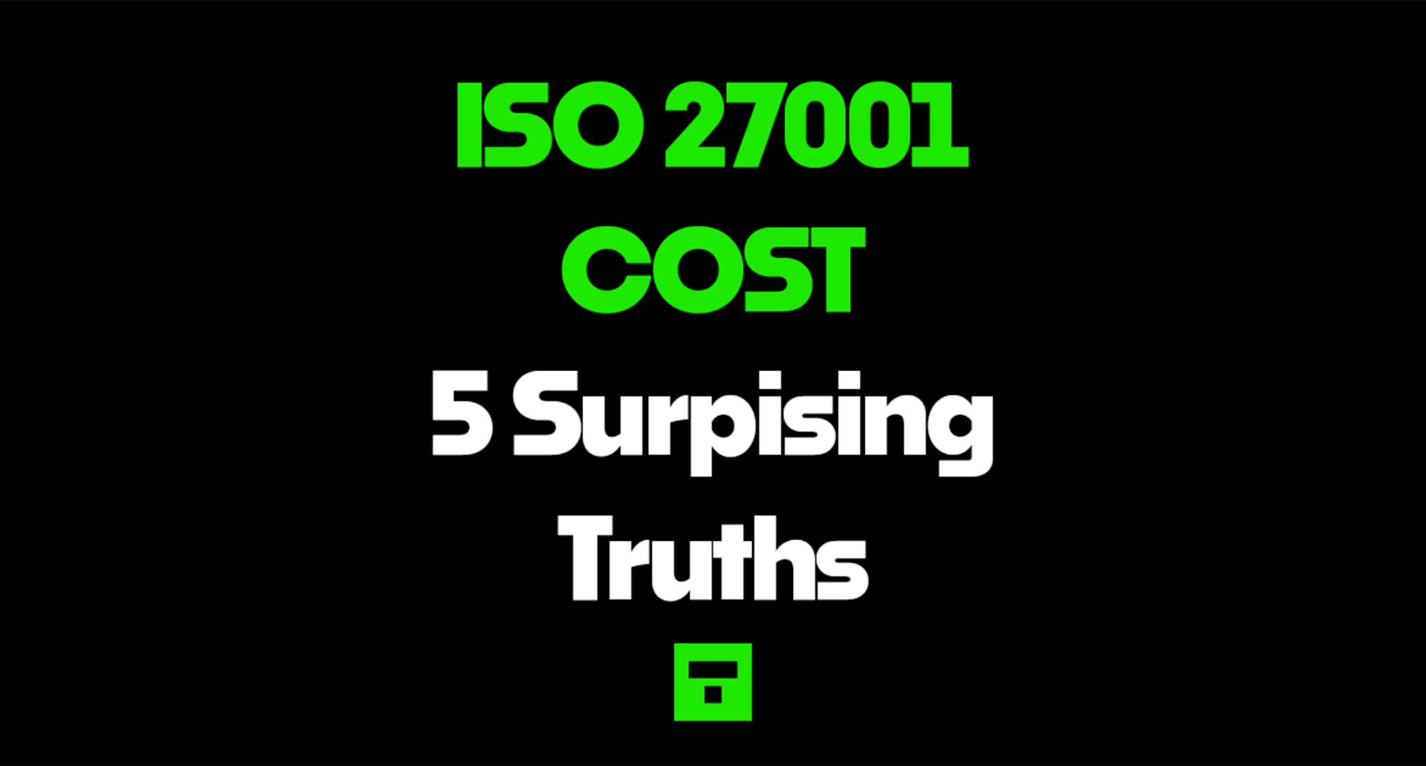 5 Surprising Truths About the Real Cost of ISO 27001 Certification