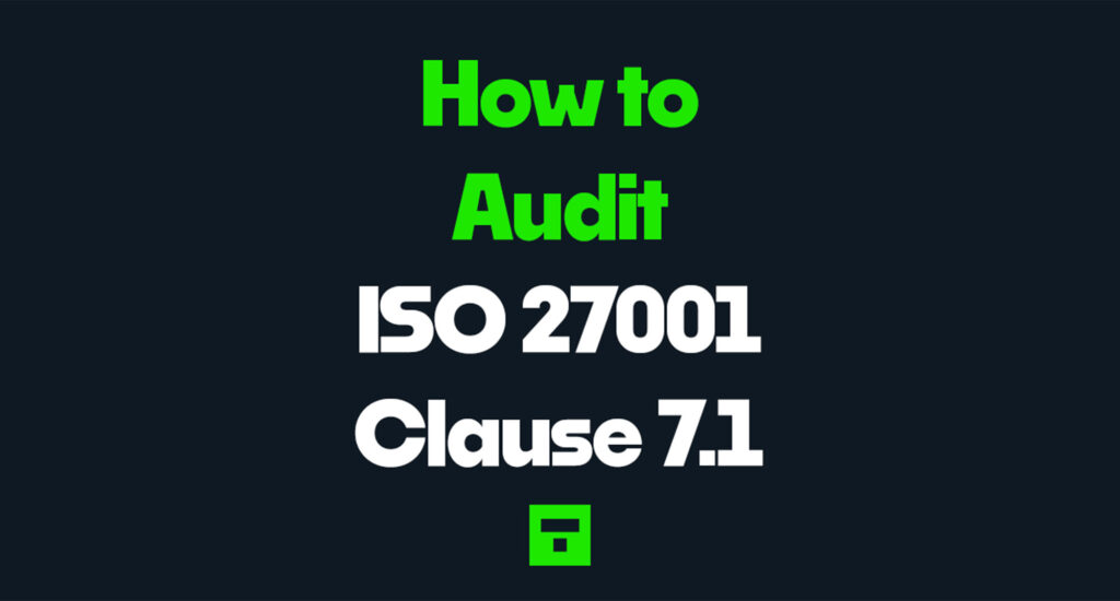 How to Audit ISO 27001 Clause 7.1
