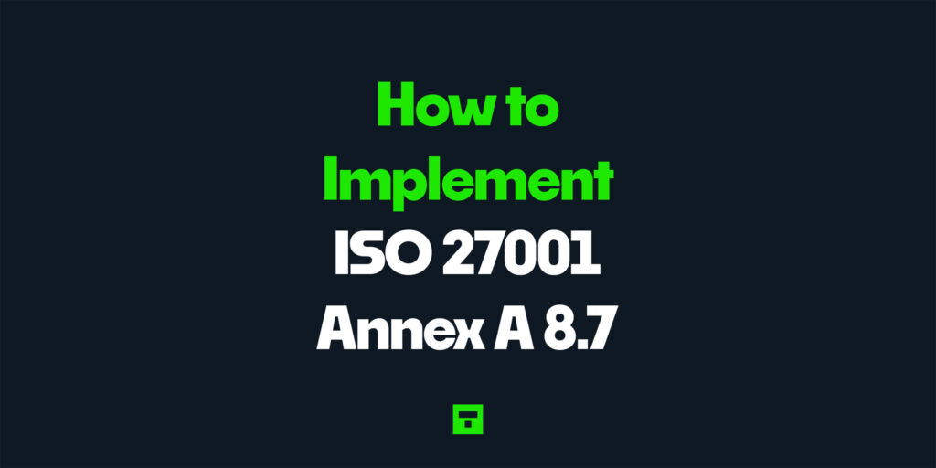How to Implement ISO 27001 Annex A 8.7