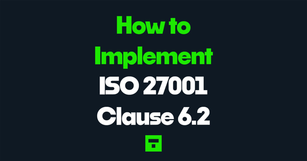 How to Implement ISO 27001 Clause 6.2
