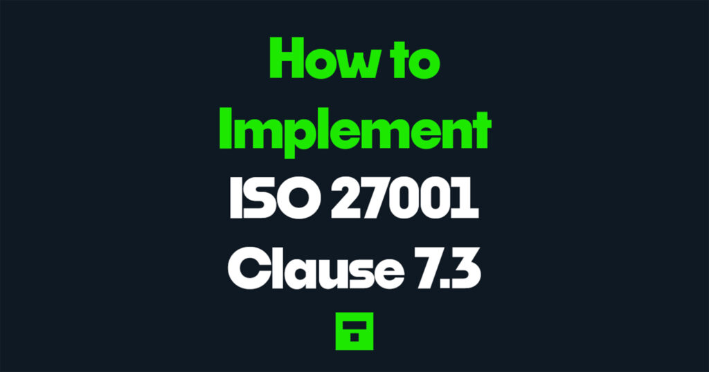How to Implement ISO 27001 Clause 7.3