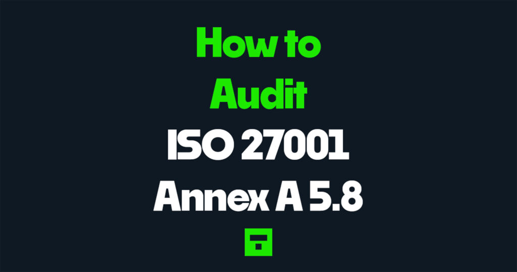 How to audit ISO 27001 Annex A 5.8