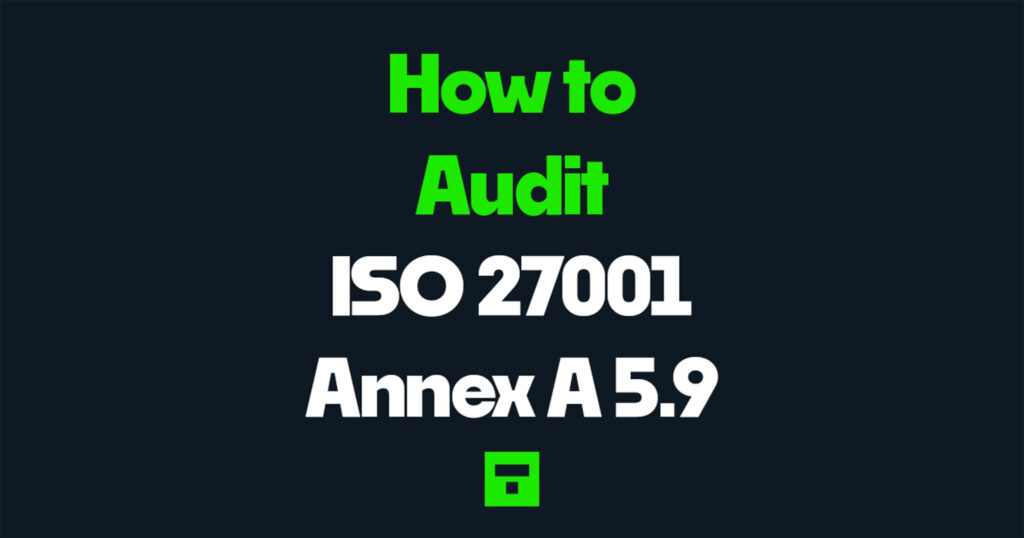 How to audit ISO 27001 Annex A 5.9