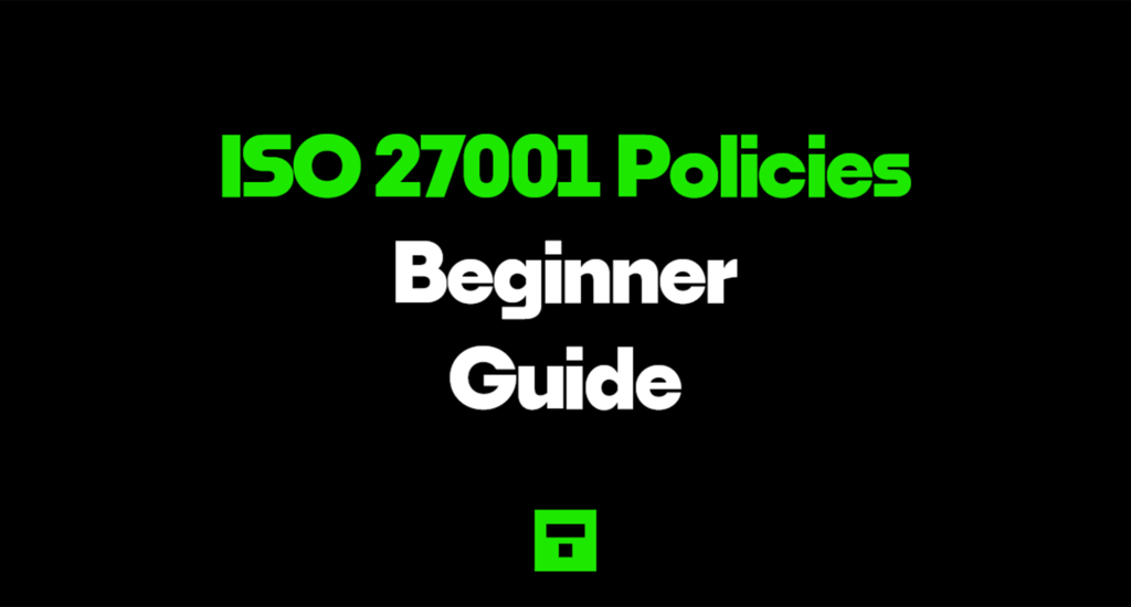 ISO 27001 Policies Beginner Guide 2026