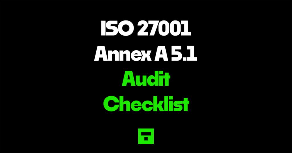ISO 27001 Annex A 5.1 Audit Checklist