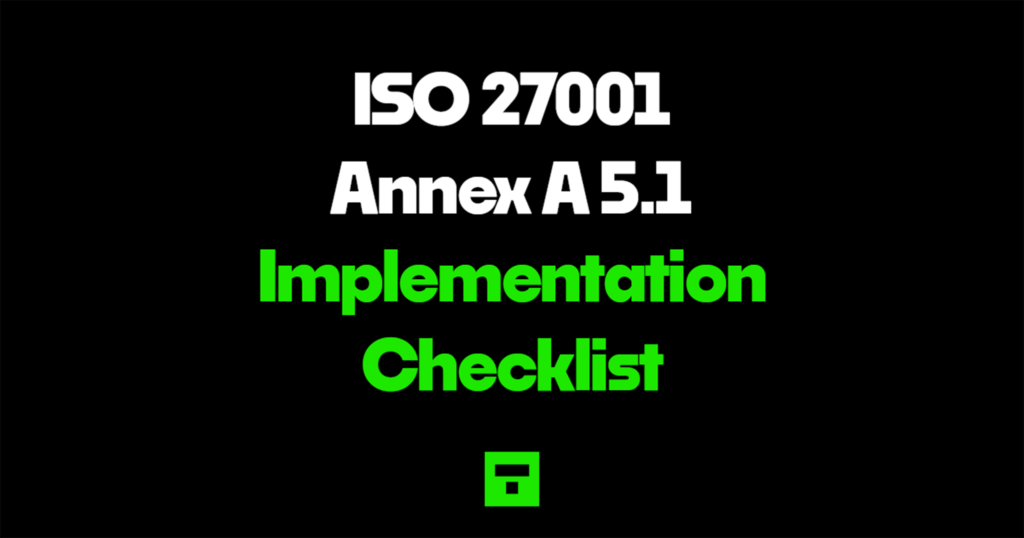 ISO 27001 Annex A 5.1 Implementation Checklist
