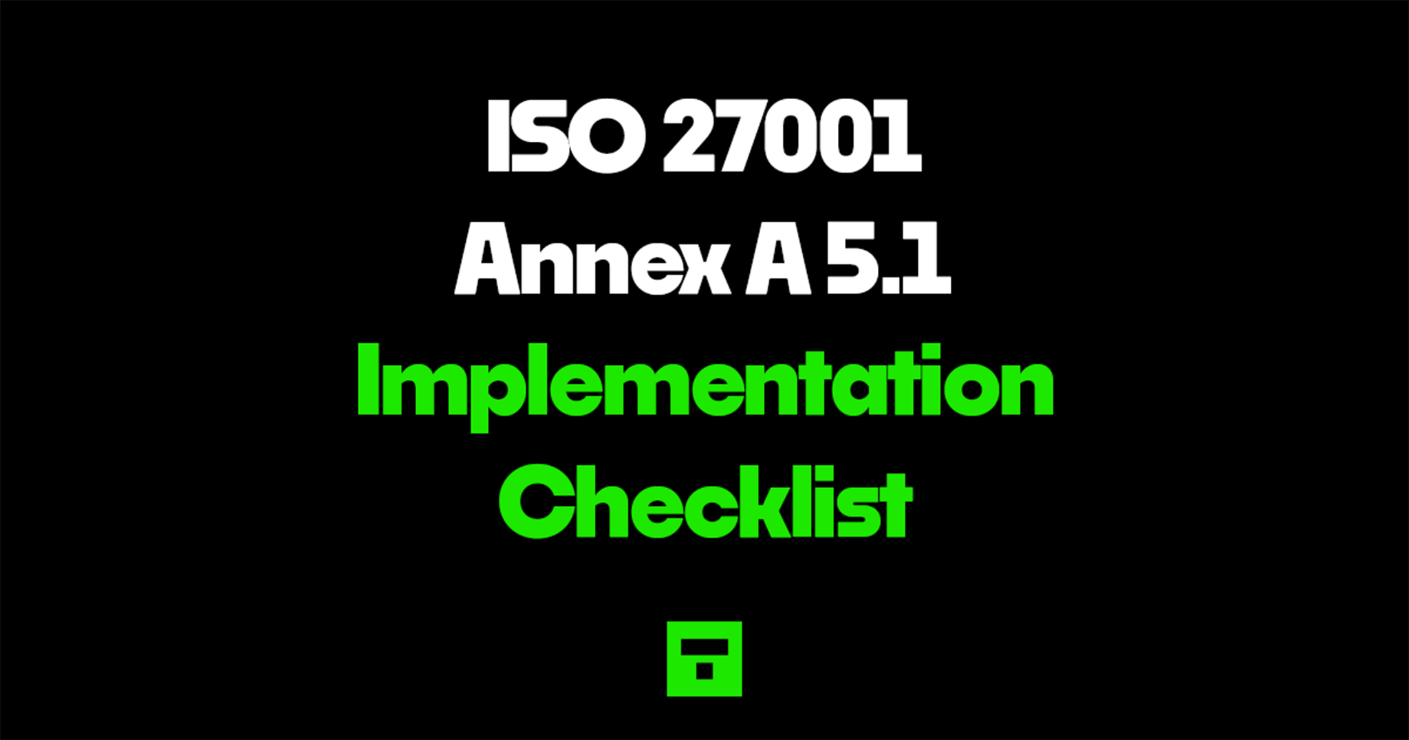 ISO 27001 Annex A 5.1 Implementation Checklist