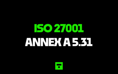 ISO 27001 Annex A 5.31 Legal, statutory, regulatory and contractual requirements Ultimate Guide