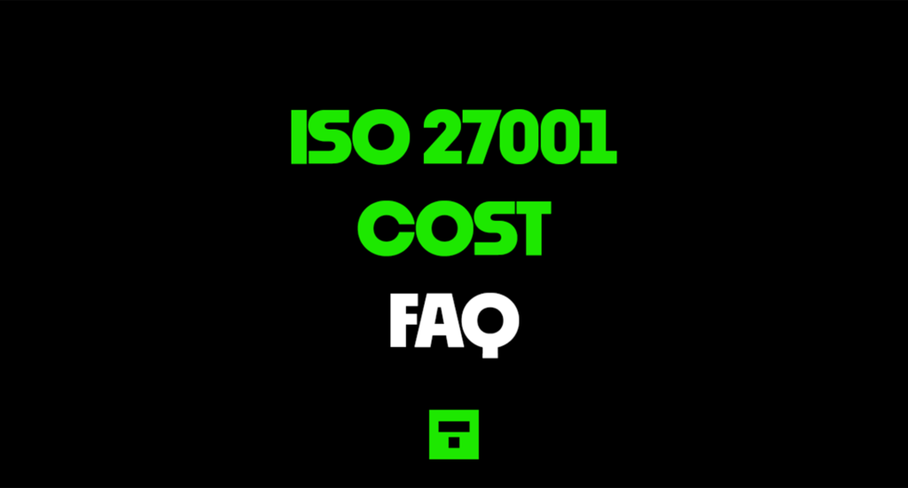 ISO 27001 Certification Cost FAQ
