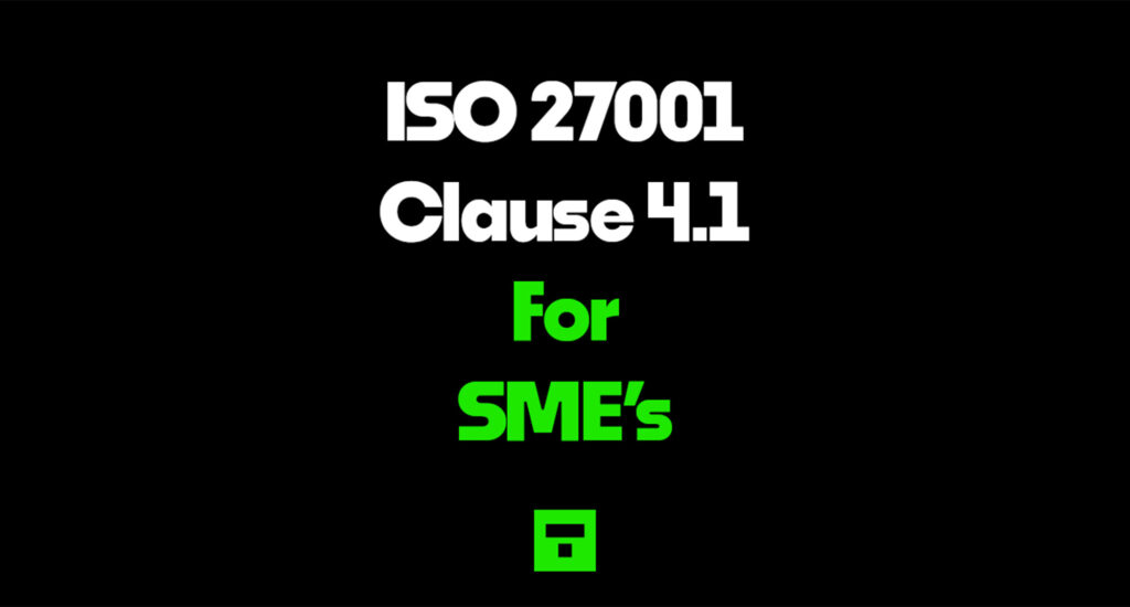 ISO 27001 Clause 4.1 For SME’s 2026