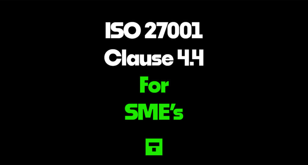 ISO 27001 Clause 4.4 For SME’s 2026