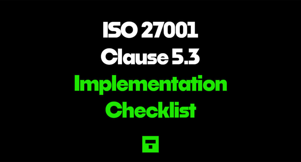 ISO 27001 Clause 5.3 Implementation Checklist 2026