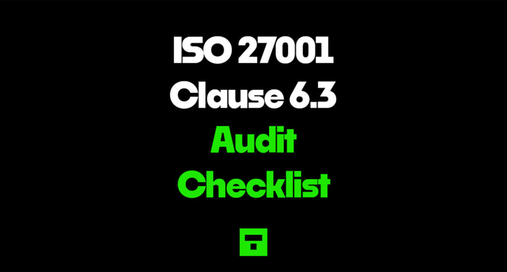 ISO 27001 Clause 6.3 Audit Checklist 2026