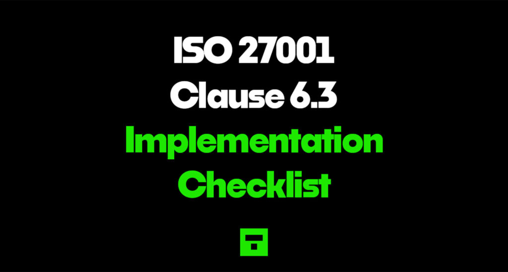 ISO 27001 Clause 6.3 Implementation Checklist 2026