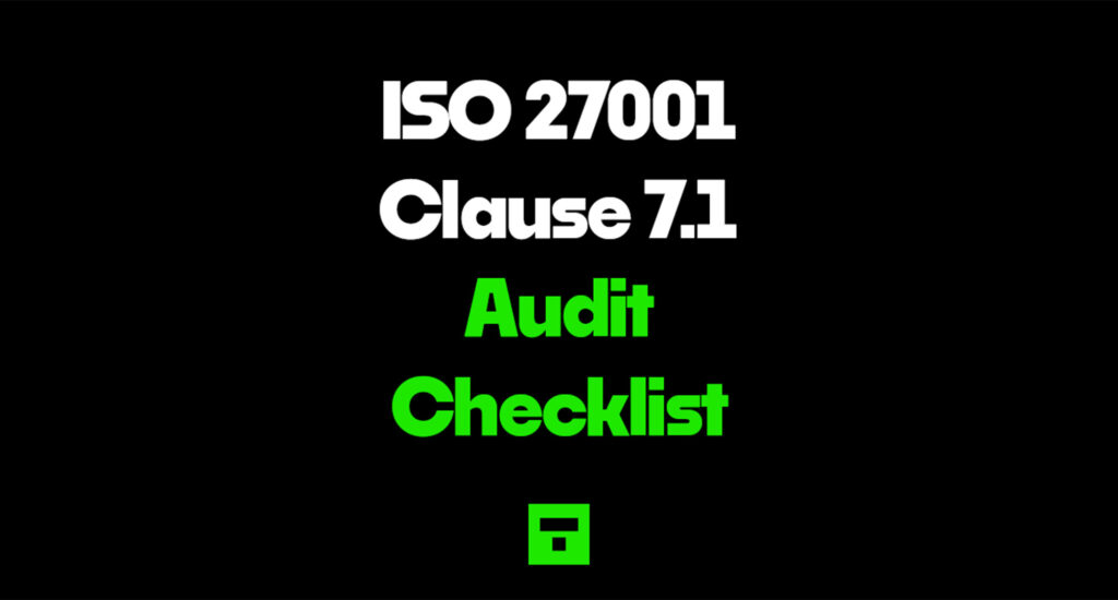 ISO 27001 Clause 7.1 Audit Checklist