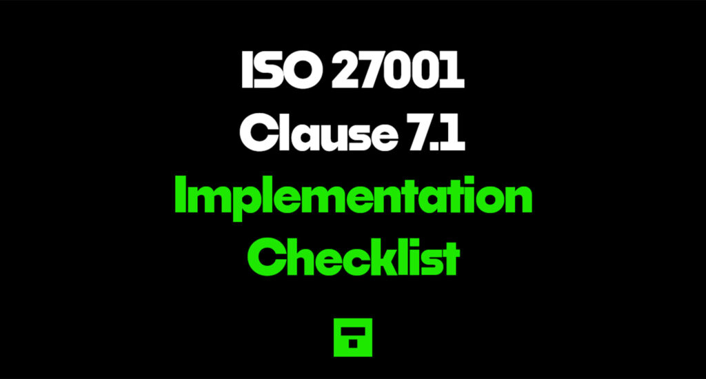 ISO 27001 Clause 7.1 Implementation Checklist