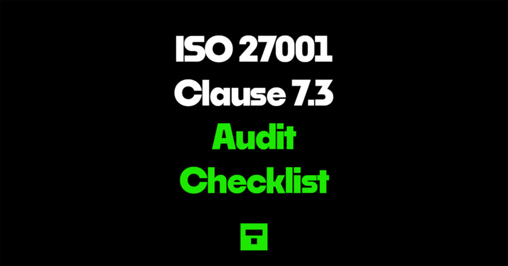 ISO 27001 Clause 7.3 Audit Checklist