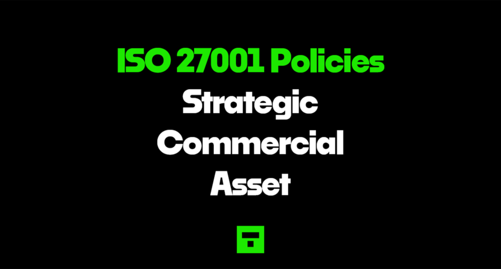 ISO 27001 Policies Strategic Commercial Asset 2026