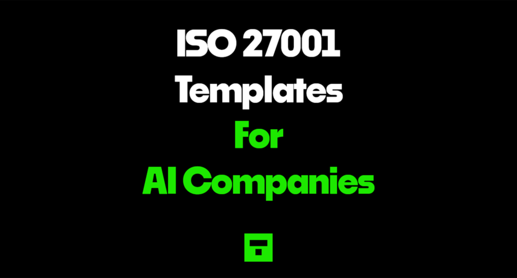 ISO 27001 Templates For AI Companies 2026