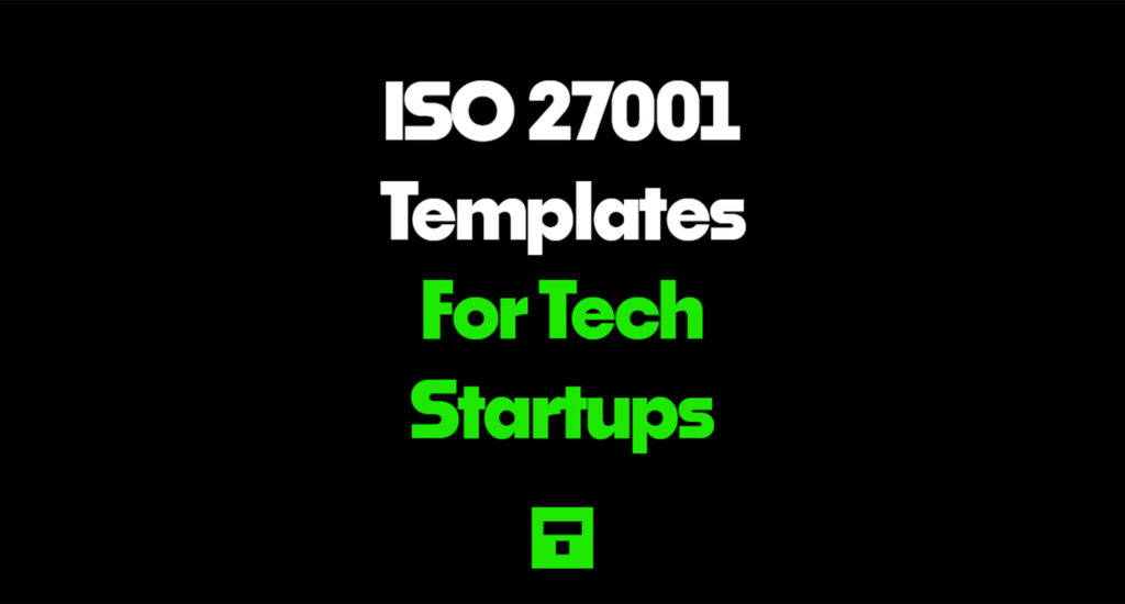 ISO 27001 Templates For Tech Startups 2026