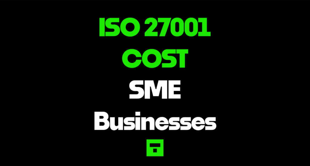 ISO 27001 Costs for Small to Medium-Sized Businesses