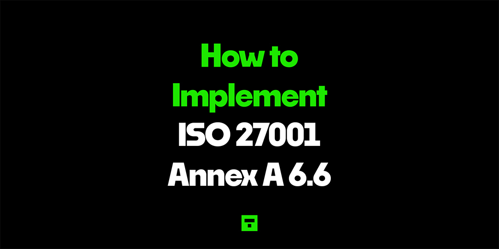 How to Implement ISO 27001 Annex A 6.6