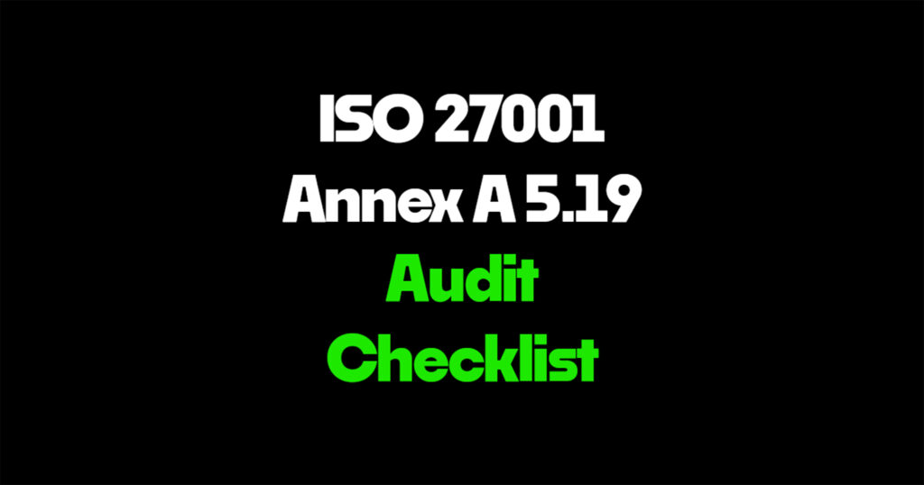 ISO 27001 Annex A 5.19 audit checklist