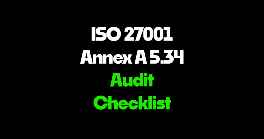 ISO 27001 Annex A 5.34 audit checklist