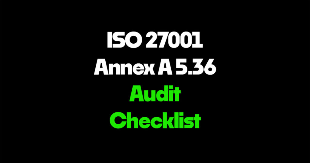 ISO 27001 Annex A 5.36 audit checklist