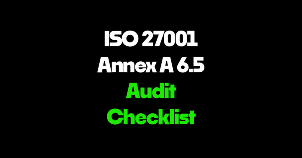 ISO 27001 Annex A 6.5 audit checklist