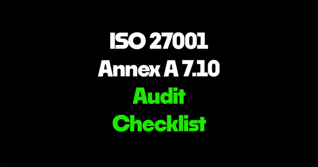 ISO 27001 Annex A 7.10 audit checklist