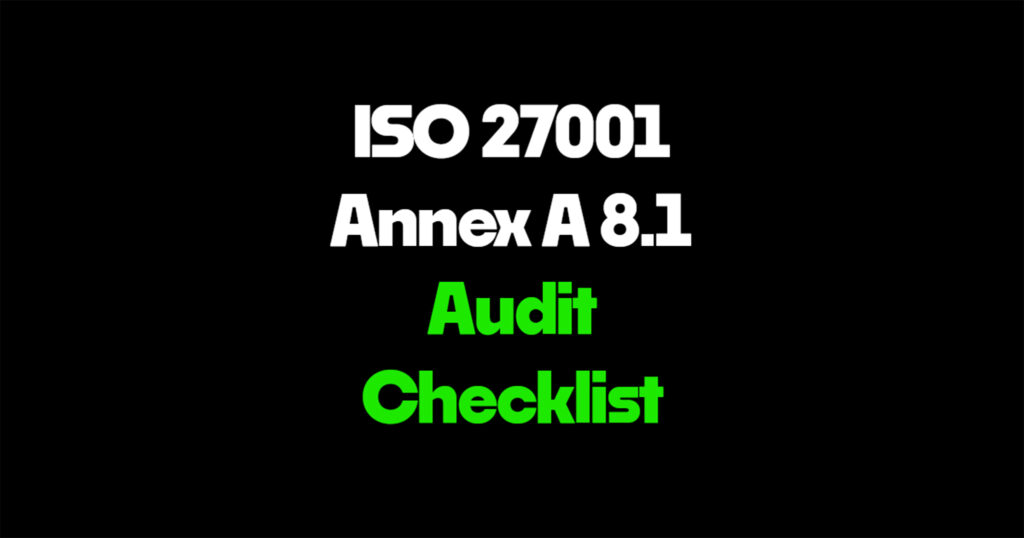 ISO 27001 Annex A 8.1 audit checklist