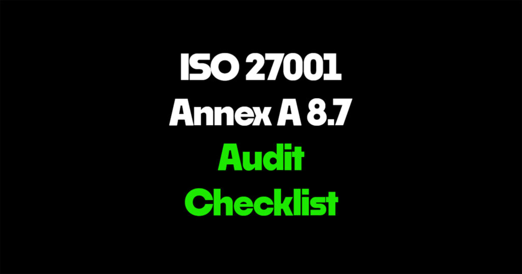 ISO 27001 Annex A 8.7 audit checklist