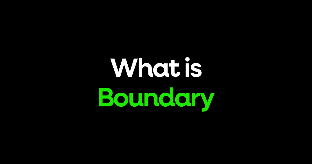 What is a Boundary?