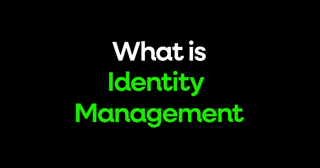 What is Identity Management