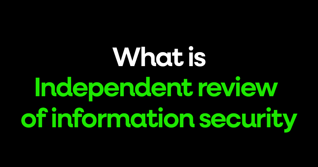 What is Independent review of information security