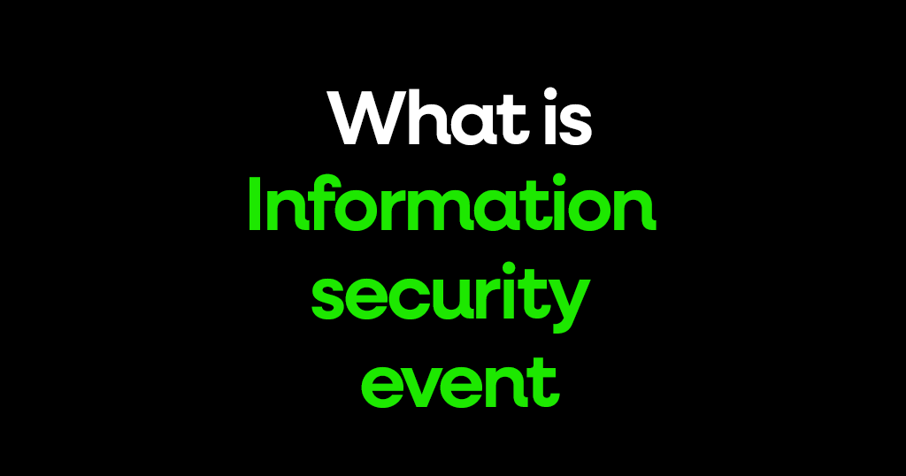 What is Information security event