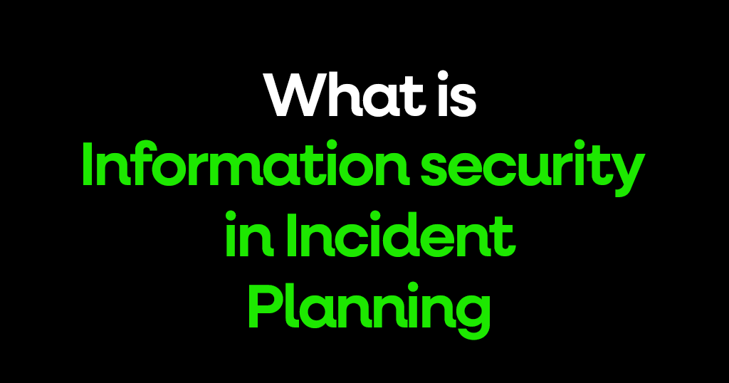 What is Information security incident management planning and preparation