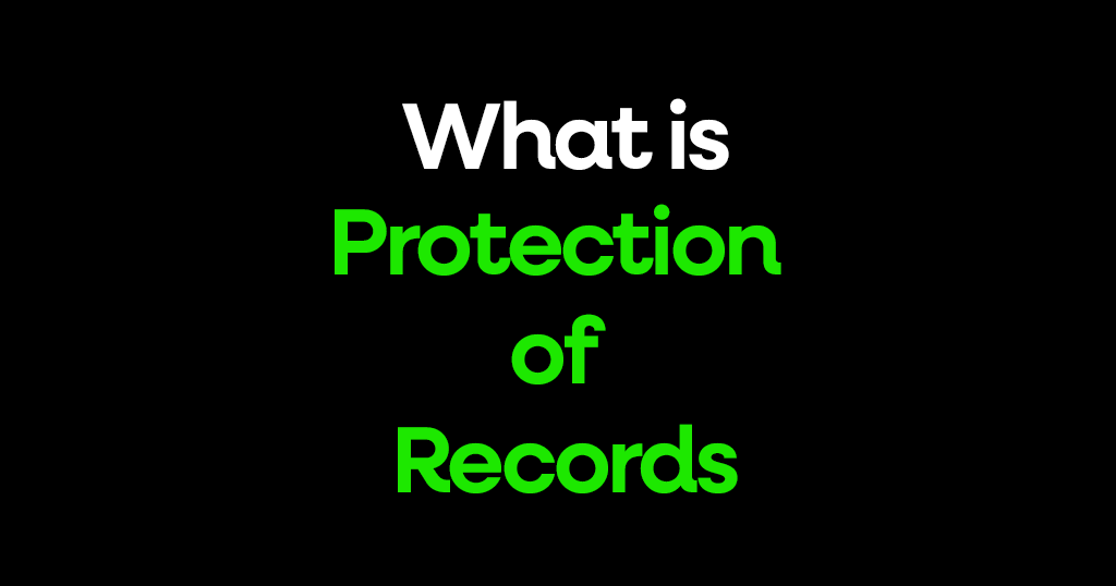 What is Protection of Records