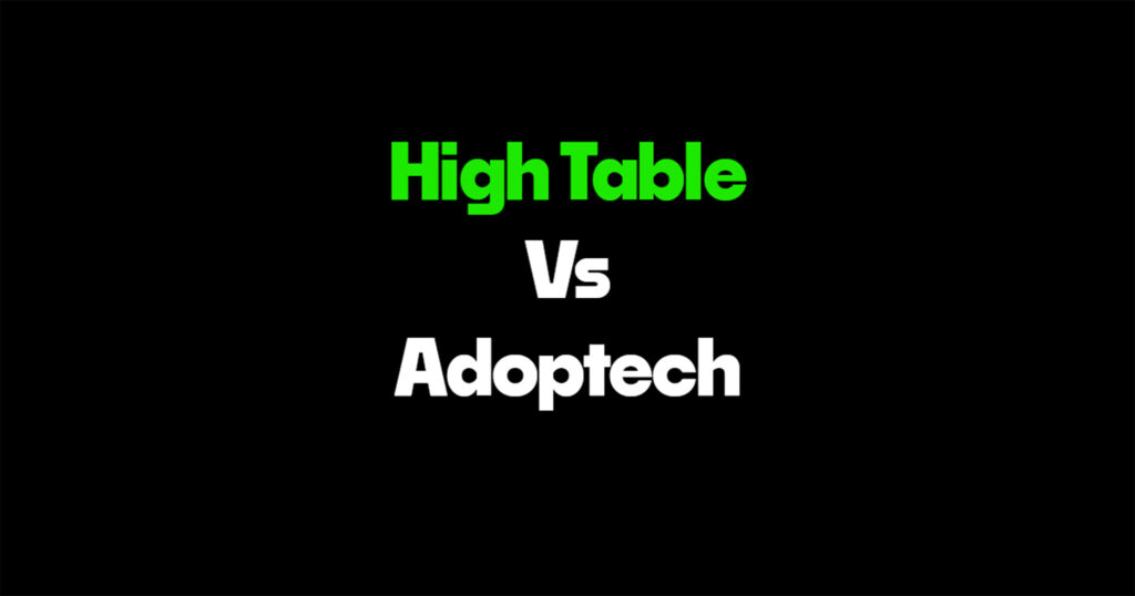 High Table vs Adoptech