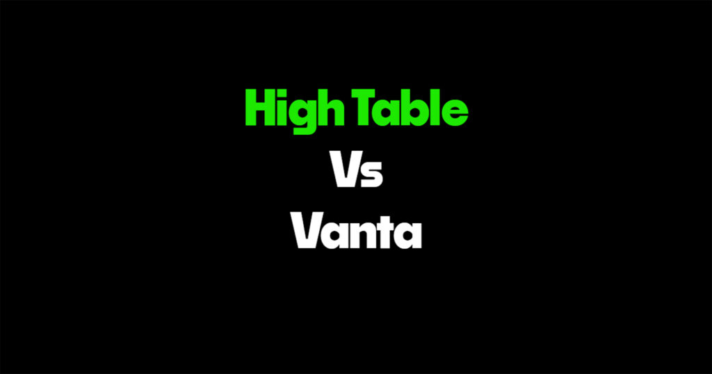 High Table vs Vanta