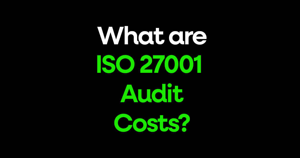 What are ISO 27001 Audit Costs?