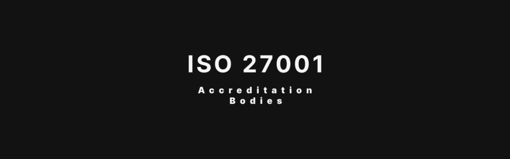 ISO 27001 Accreditation Bodies